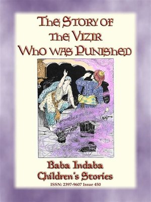 cover image of THE STORY OF THE VIZIER WHO WAS PUNISHED--An Eastern Fairy Tale